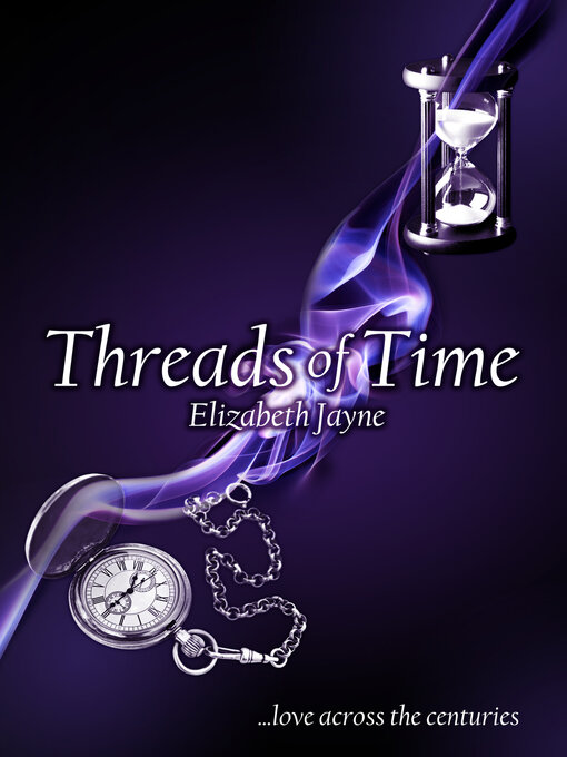 Title details for Threads of Time by Elizabeth Jayne - Available